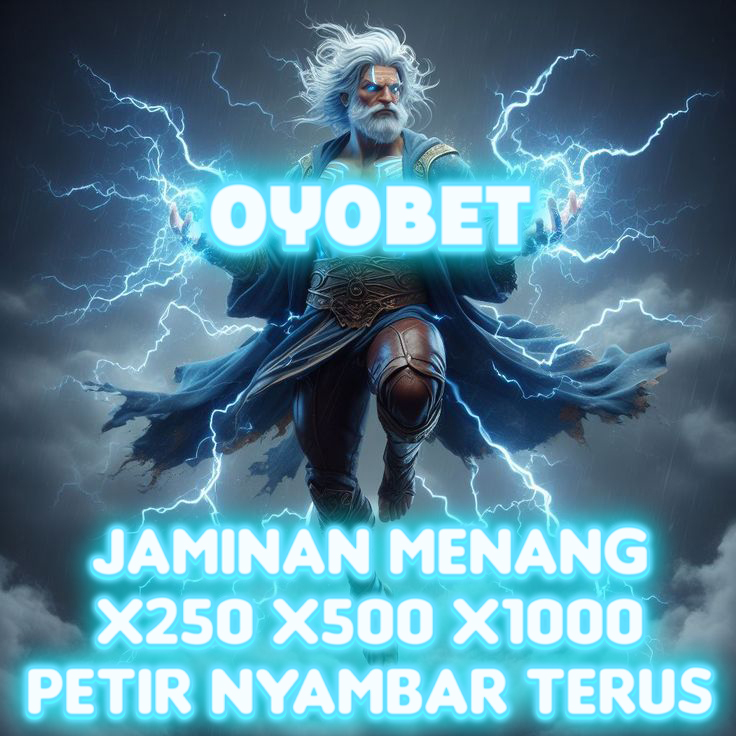 OYOBET : Jaminan Menang x250 x500 x1000 Slot Gacor Petir Nyambar Terus